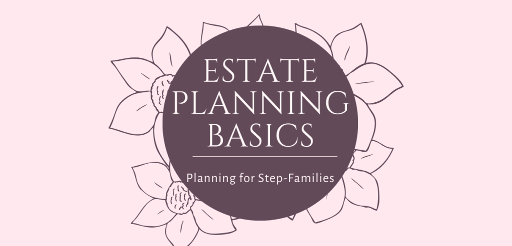 Planning for your Step&nbsp;Family